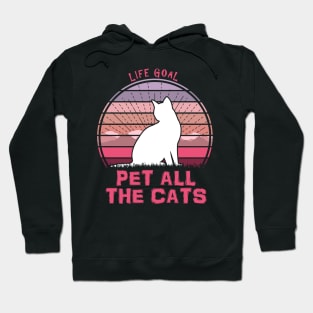 Life Goal Pet All The Cats Hoodie